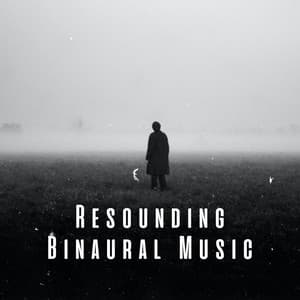 Resounding Binaural Music - Binaural Beats Focus