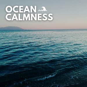 Ocean Calmness - Mother Nature Soundscapes