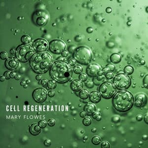 Cell Regeneration - Mary Flowes