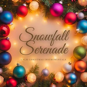 Snowfall Serenade: Calm Christmas Instrumentals - Christmas Jazz Holiday Music