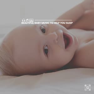 Beautiful Baby Music to Help You Sleep - Baby Lullaby & Baby Lullaby