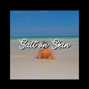 Salt on Skin - Nature Of Sweden