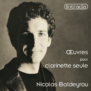Oeuvres pour clarinette seule - Nicolas Baldeyrou