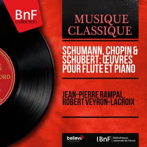 Schumann, Chopin & Schubert: Œuvres pour flûte et piano - Jean-Pierre Rampal