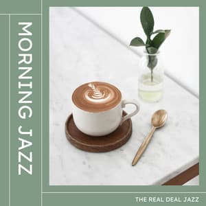 The Real Deal Jazz: Coffee Shop Jazz - Morning Jazz