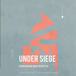 Under Siege - Live - Khonyagaran-e Mehr Orchestra