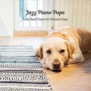 Jazz Piano Pups: Laid-Back Tunes for Relaxed Dogs - Parisian Jazz Lounge