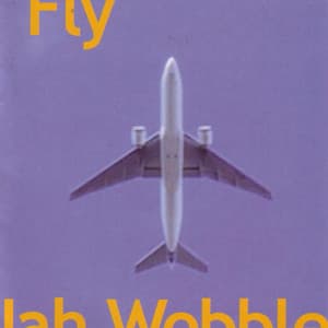 Fly - Jah Wobble