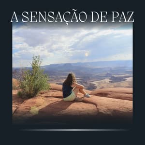A Sensação de Paz - Calma