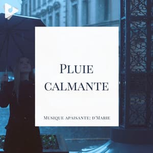 Pluie calmante - Musique apaisante: d'Marie