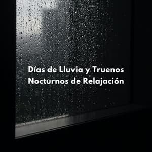 Días De Lluvia Y Truenos Nocturnos De Relajación - Lluvia y Truenos