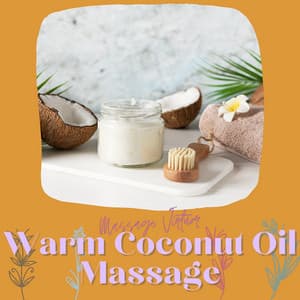 Warm Coconut Oil Massage - Massage Virtuor