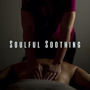 Soulful Soothing: Meditative Beats for Tranquil Massage - Meditation Chakras