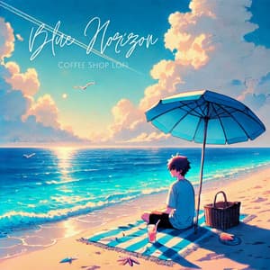 Blue Horizon: Chill Lofi Beats - Coffee Shop Lofi