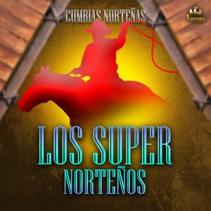Cumbias Norteñas - Los Super Norteños