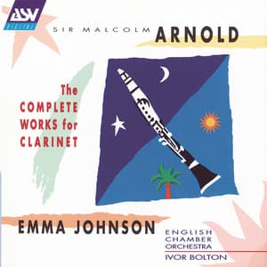 Arnold: The Complete Works for Clarinet - Malcolm Arnold