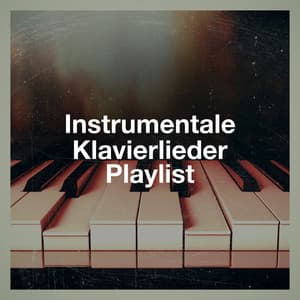 Instrumentale Klavierlieder Playlist - Soft Piano Music