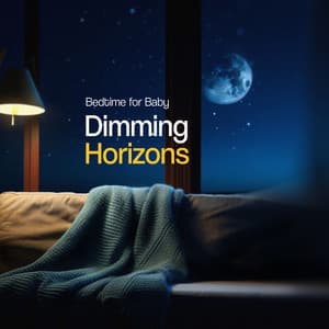 Dimming Horizons - Bedtime for Baby