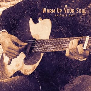 Nice Pieces to Warm Up Your Soul on Chill Day. Jazz Piano & Guitar - Best Guitar Music