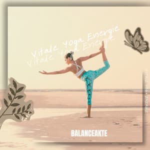 Balanceakte: Meisterung von Gleichgewichtsposturen im Yoga - Vitale Yoga Energie