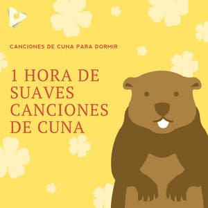 1 Hora de Suaves Canciones de Cuna - Canciones de cuna para dormir