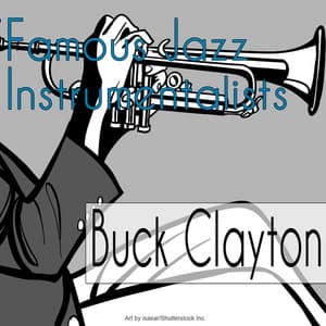 Famous Jazz Instrumentalists - Buck Clayton