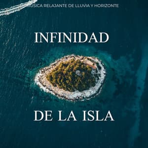 Infinidad De La Isla: Música Relajante De Lluvia Y Horizonte - Experiencia meteorológica