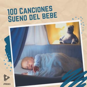 100 Canciones Sueño del Bebé - #Bebés