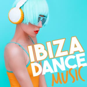 Ibiza Dance Music - Dance Music