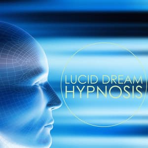 Lucid Dream Hypnosis - Deep Meditation Music & Lucid Dreaming Music for Astral Travel - Lucid Dream Doctor