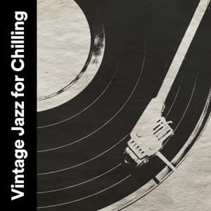 Vintage Jazz for Chilling - Vinyl Jazz Music Channel