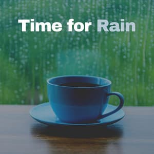 Time for Rain - Ambient Rain