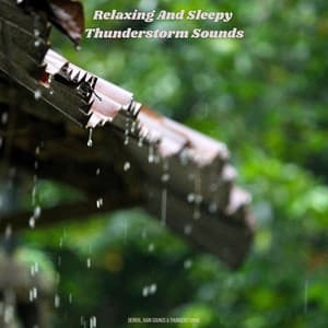 Relaxing And Sleepy Thunderstorm Sounds - Derrol