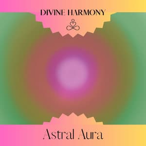 Astral Aura - Divine Harmony
