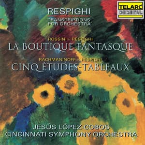 Respighi: Transcriptions for Orchestra - Ottorino Respighi