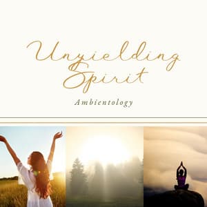 Unyielding Spirit - Ambientology