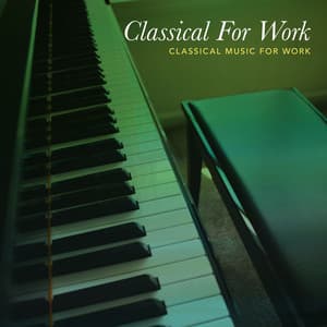 Classical For Work - Classical Music For Work