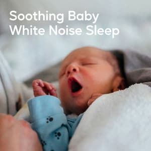 Soothing Baby White Noise Sleep - Natural White Noise Relaxation