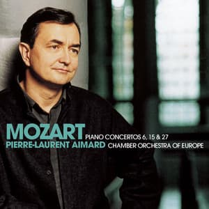 Mozart : Piano Concertos Nos 6, 15 & 27 - Wolfgang Amadeus Mozart