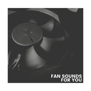 Fan Sounds for You - Fan Sounds HD