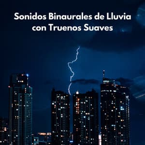 Sonidos Binaurales De Lluvia Con Truenos Suaves - Aumento del sexo y la intimidad - Meditación Binaural Beat