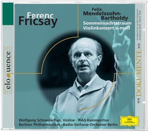 Elodokumente:Fricsay: Mendelssohn: Sommernachtstraum, Violinkonzert - Felix Mendelssohn