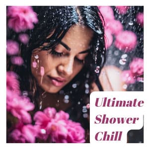 Ultimate Shower Chill: Relaxing Rhythms for Soothing Baths and Showers - Binaural Beats Recordings