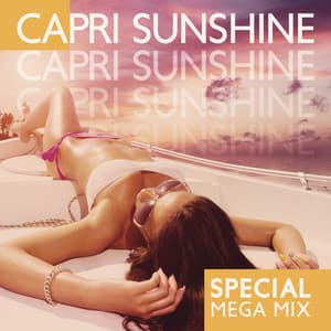 Capri Sunshine: Special Mega Mix, Island Chill House, Sunrise Café, Cocktail del Mar, Essential Relax Session - Dj Chilling del Mar