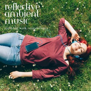Reflective Ambient Music: Soothing Work Soundscapes - Music for Freelancers