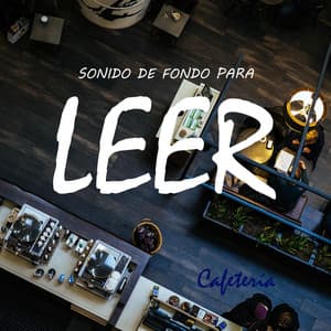 Sonido de Fondo para Leer: Cafetería - Musica Para Leer