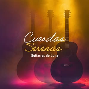 Cuerdas Serenas - Guitarras de Luna