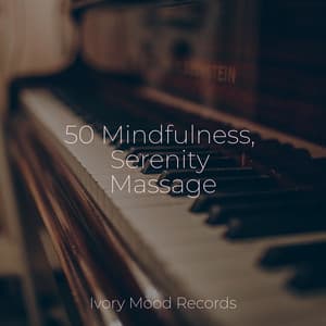 50 Mindfulness, Serenity Massage - Ivory Mood