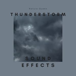Thunderstorm Sound Effects - Nature Queen