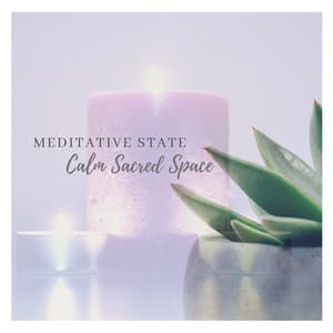 Meditative State - Calm Sacred Space